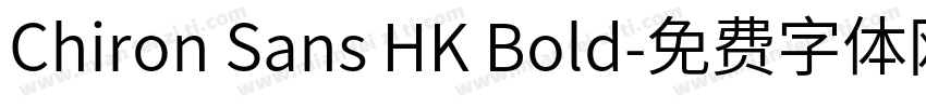 Chiron Sans HK Bold字体转换